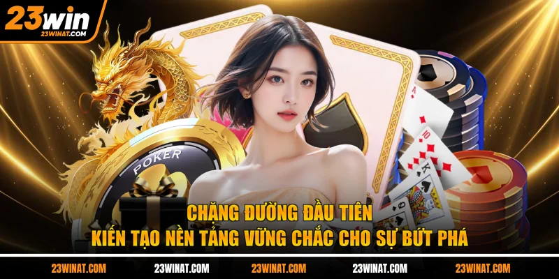 Chặng đường đầu tiên kiến tạo nền tảng vững chắc cho sự bứt phá