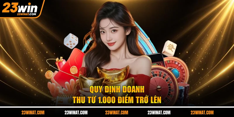 Quy định doanh thu từ 1.000 điểm trở lên 