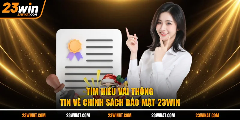 Tìm hiểu vài thông tin về chính sách bảo mật 23WIN